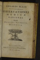 view Gerardi Blasii Amstelodamensis Observationes medicae rariores. Accedit Monstri triplicis historia / [by M. Heiland, etc., 1676].