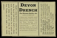 view Devon drench for cattle, horses, etc. : safe and certain : a famous and invaluable remedy for the disorders of horses, cattle, sheep and pigs. Especially so for red water, scouring, cold, colic and influenza, milk fever, costiveness, etc. and as a cleansing drench for cows and ewes after calving and lambing and preventative of milk fever.