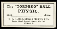 view The "Torpedo" ball : Physic ... / C.R. Harker, Stagg & Morgan Ltd.