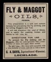 view Fly and maggot oils, poison : this preparation is a safe and certain remedy for preventing the Fly striking, and for killing maggots and tick ... / G.A. Davis.