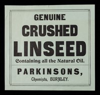 view Genuine crushed linseed : containing all the natural oil / Parkinsons, chemists, Burnley.