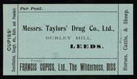 view Per post : Messrs. Taylors' Drug Co., Ltd., Burley Hill, Leeds / from Francis Cupiss Ltd., The Wilderness, Diss.