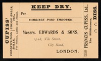 view Keep dry : per : carriage paid through : Messrs. Edwards & Sons, 14-18 Nile Street, City Road, London / from Francis Cupiss Ltd., The Wilderness, Diss.