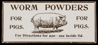 view Worm powders : for pigs : for directions for use see inside lid.