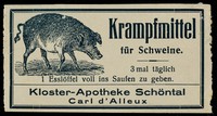 view Krampfmittel für Schweine : 3 Mal täglich 1 Esslöffel voll ins Saufen zu geben / Carl d'Alleux, Kloster-Apotheke Schöntal.