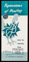 view Tapeworms of poultry : how to control them / [prepared by the Animal Disease and Parasite Research Division, Agricultural Research Service]