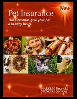 view Pet insurance : This Christmas give your pet a healthy future / Marks & Spencer Financial Services.