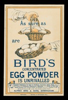 view As sure as [eggs] are [eggs,] Bird's concentrated egg powder is unrivalled / Alfred Bird & Sons.