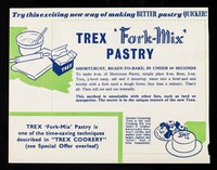 view Try this exciting new way of making better pastry quicker : Trex 'Fork-Mix' pastry / J. Bibby & Sons Ltd.