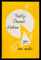 view Tasty cheese dishes you can make / Wilts United Dairies limited.