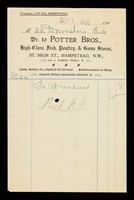 view Dr. to Potter Bros. : high-class fish, poultry, & game stores, 37 High St., Hampstead, N.W. : and at Wigmore Street.