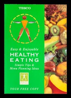 view Easy & enjoyable healthy eating : simple tips & menu planning ideas : your free copy / Tesco Stores Ltd.