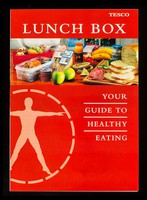 view Lunch box : your guide to healthy eating / Tesco Stores Limited.