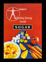 view A healthy eating guide : sugar / Tesco Stores Ltd.