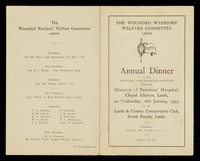 view Annual dinner to the wounded and disabled patients from the ministry of Pensions' Hospital, Chapel Allerton, Leeds, on Wednesday, 18th January, 1933, at the Leeds & County Conservative Club, South Parade, Leeds / The Wounded Warriors Welfare Committee, Leeds.
