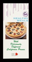 view Enjoy healthy meals with deliciously different California prunes / Family Heart Association ... California Prune Press Office.