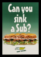 view Can you sink a Sub? : Subway, eat fresh / Doctor's Associates, Inc.