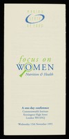 view Focus on women : nutrition & health : a one-day conference : Commonwealth Institute, Kensington High Street, London W8 6NQ : Wednesday 15th November 1995 / National Dairy Council.