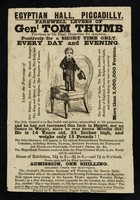 view Farewell levees of Genl Tom Thumb previous to his final departure for America : positively for a short time only : every day and evening...  he is 14 years old, 25 inches high, and weighs only 15 pounds... / Egyptian Hall, Piccadilly.