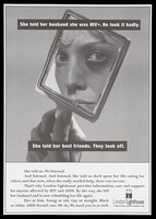 view A hand holding a square mirror reflecting the face of a woman with a black eye; advertisement for the support provided by the London Lighthouse centre for those affected by HIV and AIDS. Lithograph.