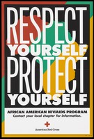 view The words 'respect yourself', 'protect yourself' against a background map of Africa; advertisement for the African American HIV/AIDS program by the American Red Cross. Colour lithograph 1990.