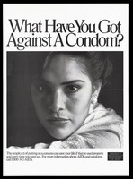 view A woman looks directly at the viewer with the words 'What have you got against a condom?'; advertisement for safe sex to prevent AIDS by the U.S. Department of Health and Human Services. Lithograph.