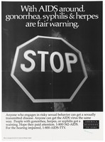 view A STOP sign with a warning about diseases related to AIDS; a poster from the America responds to Aids advertising campaign. Lithograph.