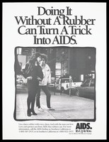 view Two prostitutes stand on a street waiting for clients; advertisement for safe sex to reduce the risk of AIDS by the State of California AIDS Education Campaign. Lithograph.