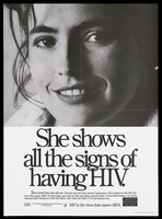 view A woman smiling with a warning about the invisible signs of having HIV; a poster from the America responds to Aids advertising campaign. Lithograph, 1991.