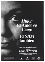 view A woman's face with a message that love is as blind as AIDS; advertisement for an information line about AIDS by the San Francisco Aids Foundation. Lithograph by Bob Huerman and Don Quijote Productions.