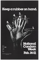 view A hand with fingers bearing numbered condoms; advertisement for National Condom Week Feb. 14-21, by the Pharmacy Planning Service. Lithograph by Fred Lyon and David Smith Graphics.