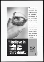 view A blurred image of a hand holding a drink with a warning about the dangers of alcohol, sex and AIDS for gay men; advertisement by the Stop AIDS Project. Lithograph.