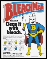 view Superman disguised as 'bleachman' wearing a condom as a hat, holding a syringe and bearing the letter 'B' for bleach; instruction leaflet on how to clean syringes issued by the San Francisco AIDS Foundation. Colour lithograph, 1988.