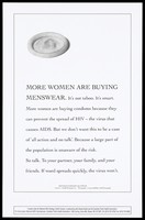 view A condom with a message to women about the need to use condoms to prevent the spread of HIV; part of the Alberta HIV/AIDS prevention campaigns for young adults. Lithograph by Greg Gerla/West 11th Photography.