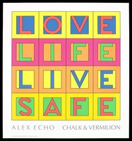 view The words 'Love, Life, Live, Safe' in multicoloured blocks; advertisement for safe sex by Alex Echo and Chalk & Vermilion Fine Arts. Colour lithograph, 1992.