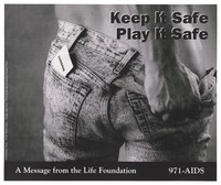 view A man in the act of pulling his jeans down with a condom in his back pocket representing an advertisement for safer sex by the Life Foundation. Lithograph by Robert Joyce and Neal Izumi.