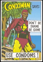 view Condoman says : don't be shame be game : use condoms!.