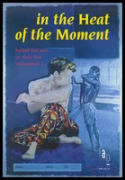 view A man in red and yellow decorative trousers sits leaning on his bare arm with another man in shorts beyond representing an advertisement for a safe sex videoshow entitled: 'In the heat of the moment' by SAD. Colour lithograph.