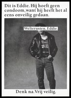 view Eddie, a man in a leather jacket and jeans who does not use condoms because he has already had unsafe sex; advertising safe sex. Lithograph.