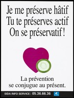 view A pink heart with a green condom in front, and a message that plays on the conjugation of 'préserver' (to protect); advertising the SIDA Info Service by FTPJ. Colour lithograph.