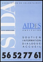 view The letters 'SIDA' and 'Lutte Contre Le SIDA' [the struggle against AIDS] and details of an AIDS Information line by the Association de Volontaires and AIDES Aquitaine. Colour lithograph.