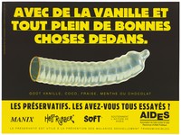 view A condom with the message "with vanilla and lots of good things inside ... taste vanilla, coconut raspberry, mint or chocolate. Condoms - have you tried them?" with listed brands below; advertisement by AIDES, Association de lutte contre le SIDA. Colour lithograph by R. Turqueti.