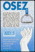 view A hand reaches out for an alarm cord hanging from the word 'Osez' [dare] with a block of text which implies that you dare not speak when you are HIV positive; advertisement by AIDES and the Association de lutte contre le SIDA. Colour lithograph.