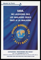 view The World AIDS Day logo in patchwork representing an advertisement for an exhibition of "Patchwork des noms" [The names project quilt] on 1 to 3 December at the Direction de L'Action Sociale, Paris; advertisement by Mairie de Paris . Colour lithograph.