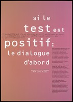 view Information on what to do if an HIV test is positive representing one of a series of posters in an advertising campaign about AIDS by the Agence Française Lutte Contre le SIDA. Colour lithograph.