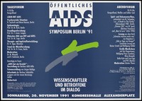 view A lime green and a grey line with details of the Public AIDS Symposium Berlin on 30 November 1991 at the Kongresshalle AlexanderPlatz, Berlin; organised by Berliner AIIDS-Hilfe, Deutsche AIDS-Hilfe and Berataungszentrum für Ganzheitliche Krebstherapie [discussion centre for Holistic Cancer Therapy]. Colour lithograph by Lemon Design and ComDesign.