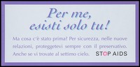 view A message in lilac and pale blue lettering about being safe in new relationships with a condom within a lilac border; Italian version of a series of safe sex posters from a 'Stop AIDS' poster campaign by the Aiuto AIDS Svizzero, in collaboration with the Office of Public Health. Colour lithograph.