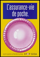 view A large pink condom with a message in white lettering against a blue background associating condoms to 'pocket life-insurance'; French version of a series of 'Stop SIDA' [Stop AIDS] campaign posters by the Federal Office of Public Health, in collaboration with the l'Aide Suisse contre le SIDA. Colour lithograph.