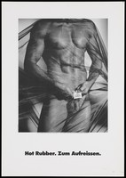 view The body of a naked man covered in a transparent veil holding a condom packet bearing the logo of The Hot Rubber Company near his genitals; a safe sex advertisement by the Hot Rubber Company Deutschland, [a department of the Deutschen AIDS-Hilfe e.V]. Lithograph by Vincent von Ballmoos.