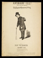 view Anybody ill? : (I'm Doctor Quack) : the popular humorous song / music by Alfred Lee ; sung by Alf. Walker.